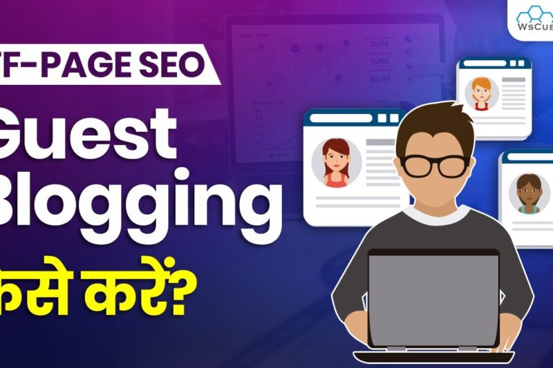Link Building – What is Guest Posting | Guest Blogging kaise Kare | SEO Tutorial